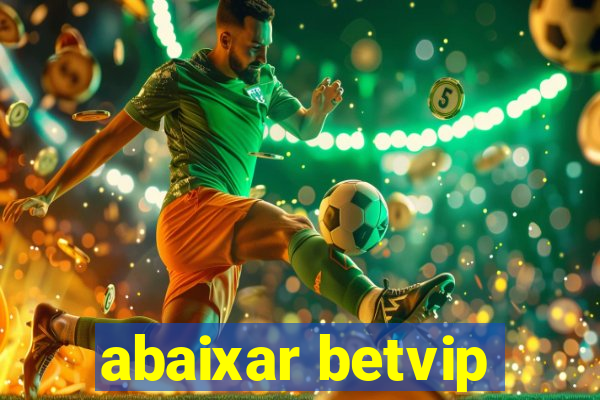 abaixar betvip